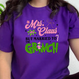 Mrs Clause But Married To The Grinch Tee