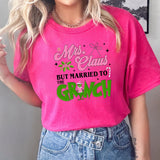 Mrs Clause But Married To The Grinch Tee